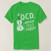 OCD Obsessieve cello stoornis cellist geschenk ide T-shirt (Design voorkant)