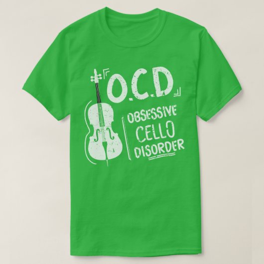 OCD Obsessieve cello stoornis cellist geschenk ide T-shirt (Design voorkant)