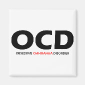 OCD - Obsessieve Chihuahua Disorder Magneet (Voorkant)