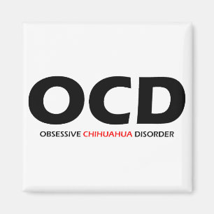OCD - Obsessieve Chihuahua Disorder Magneet