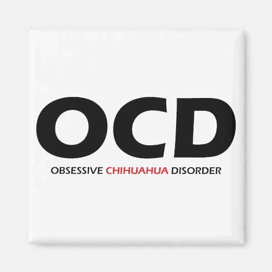OCD - Obsessieve Chihuahua Disorder Magneet (Voorkant)