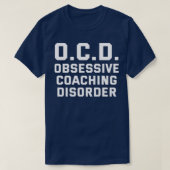 OCD Obsessieve Coaching Disorder Funny Coach Humor T-shirt (Design voorkant)