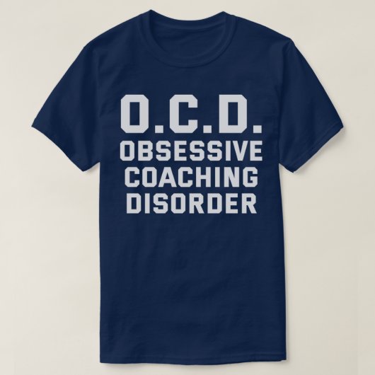 OCD Obsessieve Coaching Disorder Funny Coach Humor T-shirt (Design voorkant)