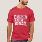 OCD - Obsessieve cruise stoornis Grappige cruise T-shirt (Voorkant)