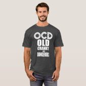 OCD - Oud, griezig en gevaarlijk grappig shirt (Voorkant volledig)