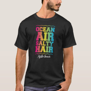 Ocean Air Salty Hair Myrtle Beach Retro Tropical T T-shirt