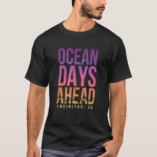 Ocean Days voorop Encinitas Beach California Beach T-shirt