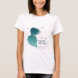 Ocean Hair Don't Care T-shirt