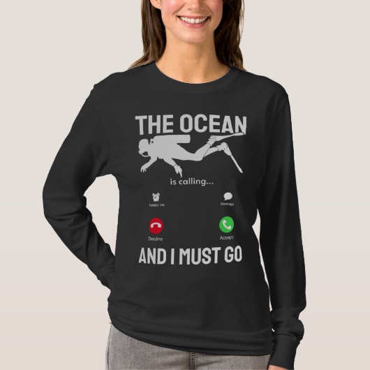 Ocean  Ocean is Calling & I Must Go  Scuba Diver   T-shirt (Voorkant)