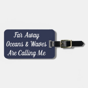 Oceanen en golven ver weg noemen me Bagagelabel