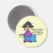 Ochtend voor koffie Humor Magneet (Voorkant / Achterkant)