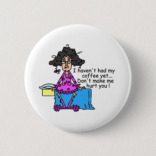 Ochtend voor koffie Humor Ronde Button 5,7 Cm (Voorkant)