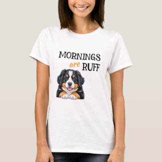 Ochtenden Zijn Ruff Grappige Hond Liefhebber Cute T-shirt