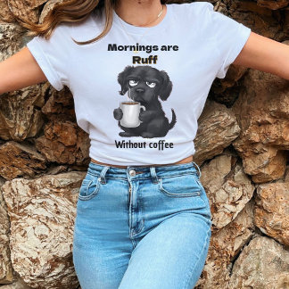 Ochtenden zijn Ruff zonder koffie Huisdier Hond & T-shirt