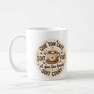 Ochtendmotivatie: Moge je koffie sterk zijn en je Koffiemok