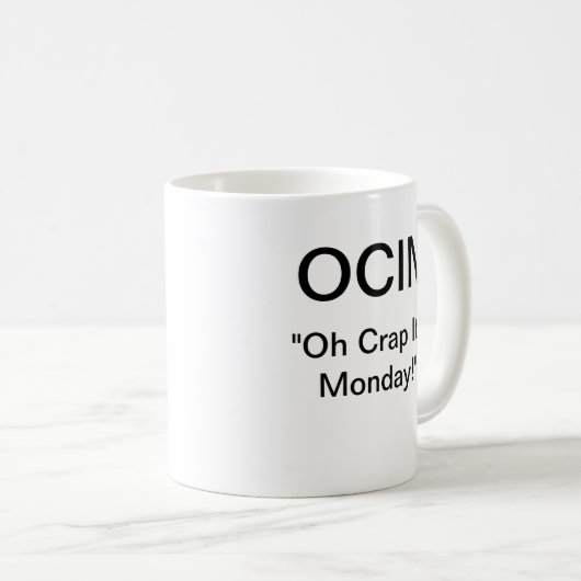 OCIM "oh shit het is maandag" Koffiemok (Voorkant rechts)
