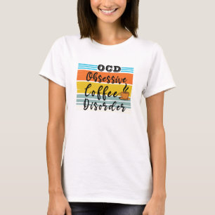 OCS, obsessieve koffiestoornis   Schattigee koffie T-shirt