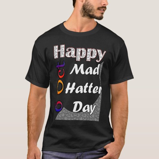Oct 6th Mad Hatter Day Fun  Idea T-shirt (Voorkant)