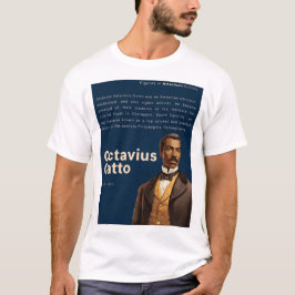 Octavius Catto - Cijfers in de Amerikaanse geschie T-shirt
