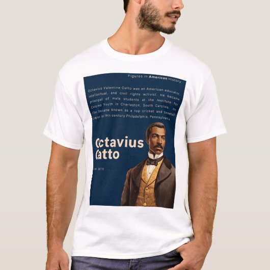 Octavius Catto - Cijfers in de Amerikaanse geschie T-shirt (Voorkant)