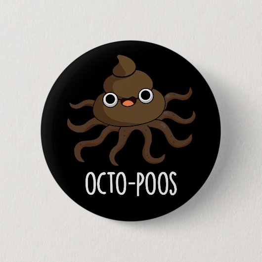 Octo-poos Funny Octopus Pun Dark BG Ronde Button 5,7 Cm (Voorkant)