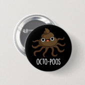 Octo-poos Funny Octopus Pun Dark BG Ronde Button 5,7 Cm (Voorkant /achterkant)