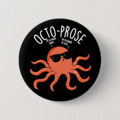 Octo-proza Funny Octopus Pun Dark BG Ronde Button 5,7 Cm (Voorkant)