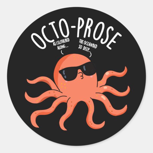 Octo-proza Funny Octopus Pun Dark BG Ronde Sticker (Voorkant)