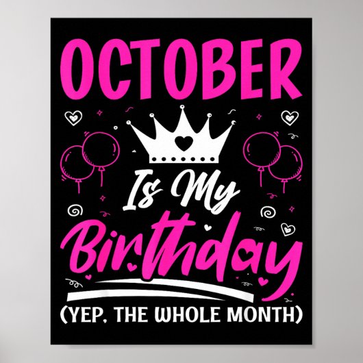 October Is My Birthday The Whole Month October Bir Poster (Voorkant)