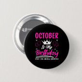 October Is My Birthday The Whole Month October Bir Ronde Button 5,7 Cm (Voorkant /achterkant)