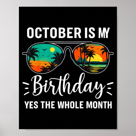 October Is My Birthday Yes The Whole Month Birthda Poster (Voorkant)