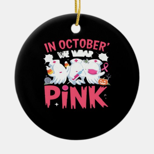 October We Wear Pink Nurse Breast Cancer Awareness Keramisch Ornament (Voorkant)