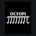 Octopi Funny Pi Gift voor Pi Day Wiskunde liefhebb Poster<br><div class="desc">Octopi Funny Pi Gift voor Pi Day Wiskunde liefhebbers</div>