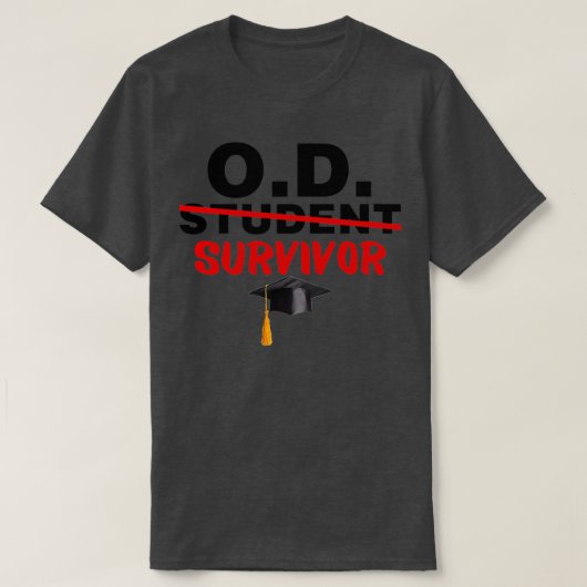 OD Student Survivor Doctor in de Optometrie Afstud T-shirt (Design voorkant)