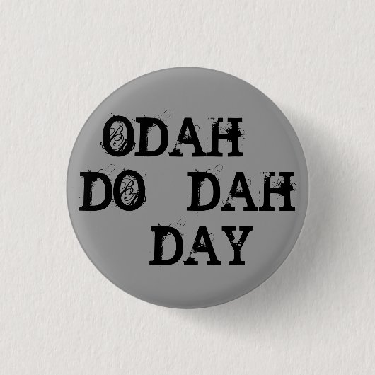ODAH - DO - DAG - DAG RONDE BUTTON 3,2 CM (Voorkant)