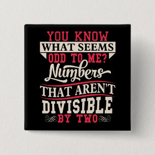 Odd Numbers Wiskunde Pun Wiskunde Leerkrachten But Vierkante Button 5,1 Cm