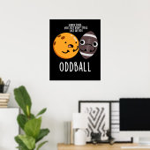 Oddball Funny Football Pun Dark BG Poster (Thuiskantoor)