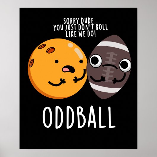 Oddball Funny Football Pun Dark BG Poster (Voorkant)