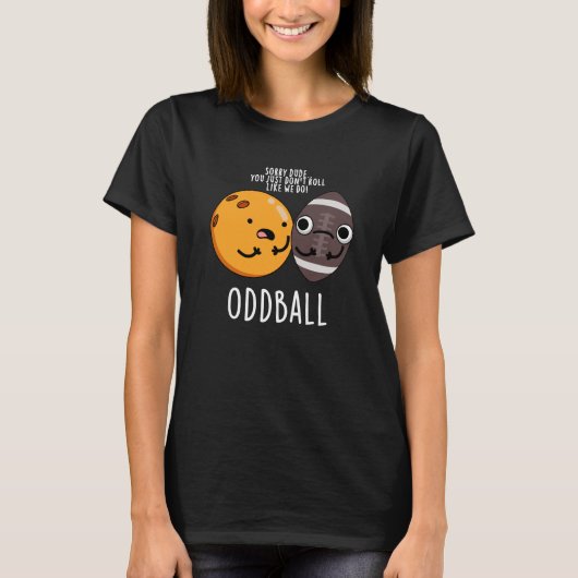 Oddball Funny Football Pun Dark BG T-shirt (Voorkant)