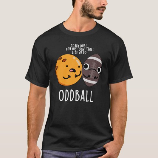 Oddball Funny Football Pun Dark BG T-shirt (Voorkant)