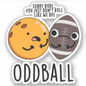 Oddball Funny Football Pun Sticker (Voorkant)