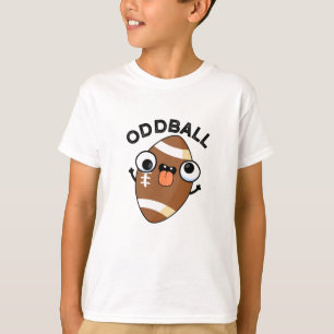 Oddball Funny Football Pun T-shirt