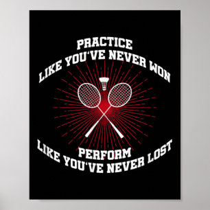 Oefen alsof je nooit badminton hebt gewonnen Retro Poster
