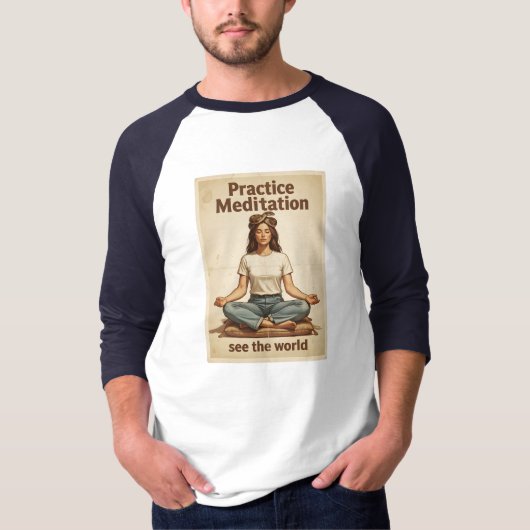 Oefen meditatie, zie de wereld! - t-shirt (Voorkant)
