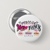 Oefen Moederlijkheid Mindful Moeder Citaat Kunst Ronde Button 5,7 Cm (Voorkant /achterkant)
