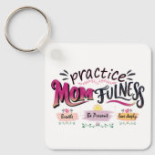 Oefen Moederlijkheid Mindful Moeder Citaat Kunst Sleutelhanger (Voorkant)