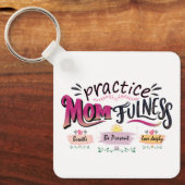 Oefen Moederlijkheid Mindful Moeder Citaat Kunst Sleutelhanger (Voorkant)
