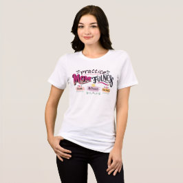 Oefen Moederlijkheid Mindful Moeder Citaat Kunst Tri-Blend Shirt