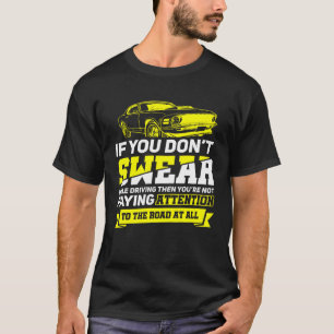 Oefen Rijden Slechte Driver Novice Driver vloeken T-shirt