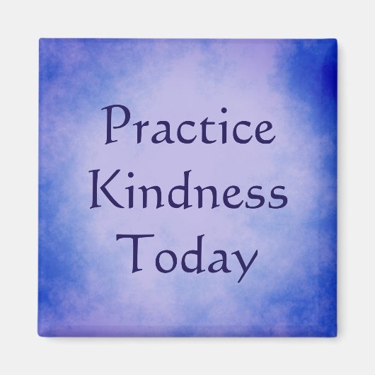 Oefen vriendelijkheid vandaag Inspirerend Magneet (Voorkant)